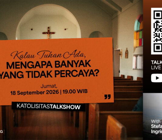 TALKSHOW Katolisitas (Kalau Tuhan Ada, Mengapa Banyak yang Tidak Percaya?)